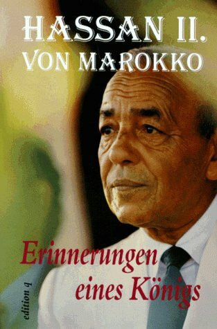 Erinnerungen eines Königs: Nachw. v. Mourad Alami.