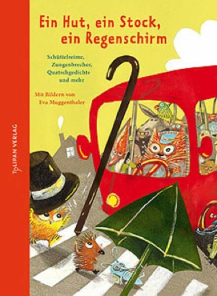 Ein Hut, ein Stock, ein Regenschirm: Schüttelreime, Zungenbrecher, Quatschgedichte und mehr (Hausbuch)