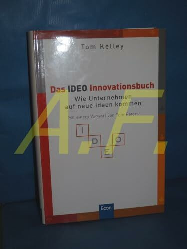 Das IDEO Innovationsbuch: Wie Unternehmen auf neue Ideen kommen