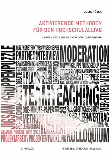 Aktivierende Methoden für den Hochschulalltag: Lernen und Lehren nach dem CORE-Prinzip