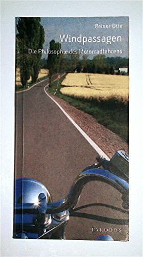 Windpassagen: Die Philosophie des Motorradfahrens