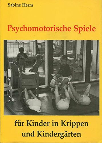 Psychomotorische Spiele für Kinder in Krippen und Kindergärten