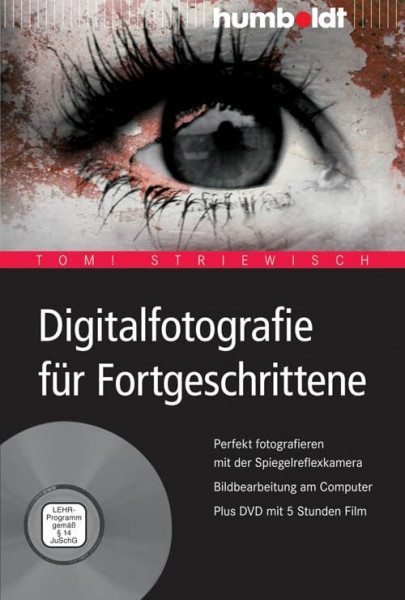 Digitalfotografie für Fortgeschrittene: Perfekt fotografieren mit der Spiegelreflexkamera. Bildbearbeitung am Computer (humboldt - Freizeit & Hobby)