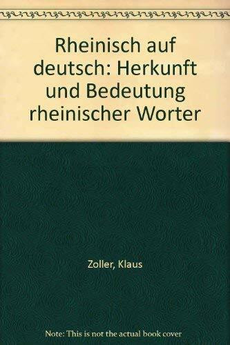 Rheinisch auf deutsch. Herkunft und Bedeutung rheinischer Wörter