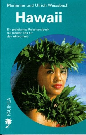 Hawaii: Ein praktisches Reisehandbuch mit Insider-Tips für den Aktivurlaub