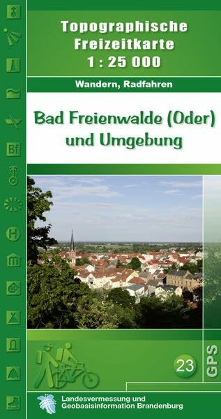 Bad Freienwalde (Oder) und Umgebung mit Beiheft: Topographische Freizeitkarte 1:25000 (Topographische Karten 1:25000 (TK 25) Land Brandenburg (amtlich))