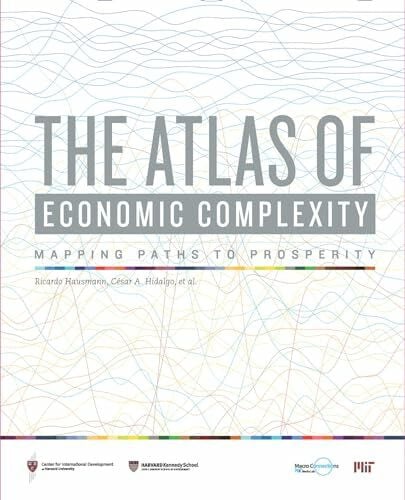 The Atlas of Economic Complexity: Mapping Paths to Prosperity (Mit Press)
