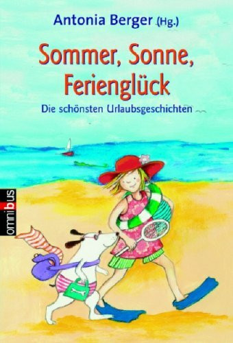 Sommer, Sonne, Ferienglück: Die schönsten Urlaubsgeschichten