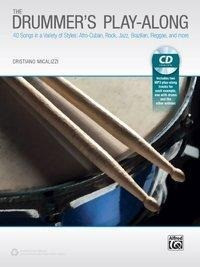 The Drummer's Play-Along: 40 Songs in a Variety of Styles with and Without Drums, Book & CD