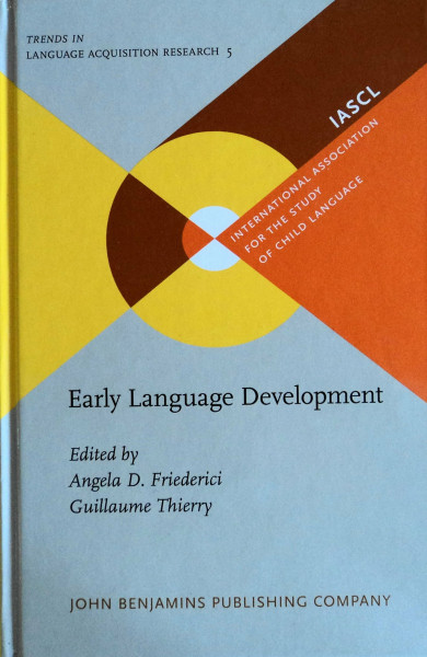 Early Language Development: Bridging Brain and Behaviour (Trends in Language Acquisition Research, 5, Band 5)