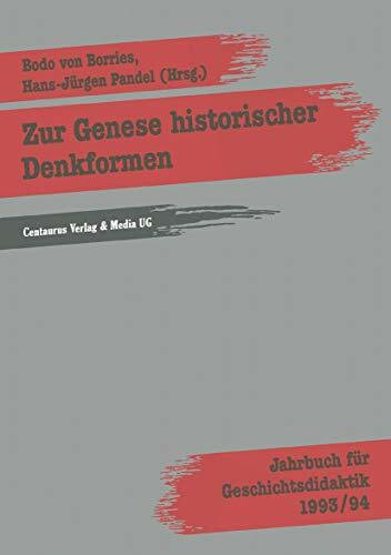 Zur Genese historischer Denkformen (Geschichtsdidaktik: Studien, Materialien. Neue Folgen)