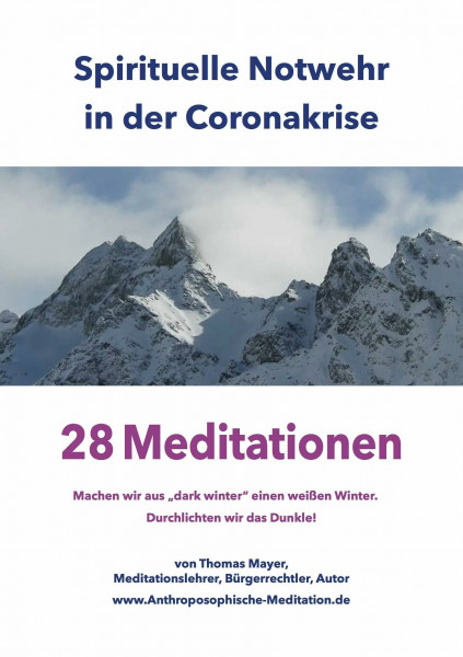 Spirituelle Notwehr in der Coronakrise: 28 Meditationen – Machen wir aus "dark winter" einen weißen Winter. Durchlichten wir das Dunkle!