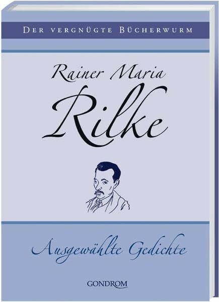 Rainer Maria Rilke: Ausgewählte Gedichte (Der vergnügte Bücherwurm)