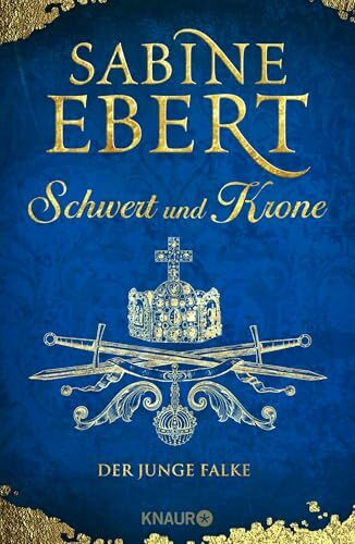 Schwert und Krone - Der junge Falke: Roman (Das Barbarossa-Epos, Band 2)
