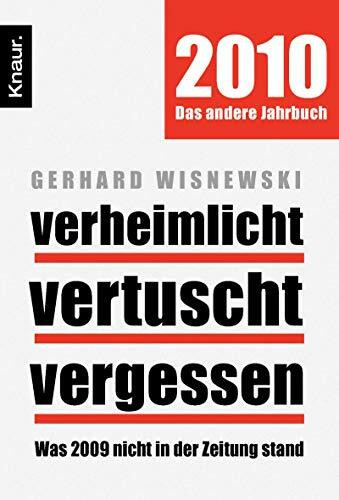 Verheimlicht - vertuscht - vergessen: Was 2009 nicht in der Zeitung stand