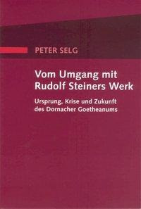 Vom Umgang mit Rudolf Steiners Werk