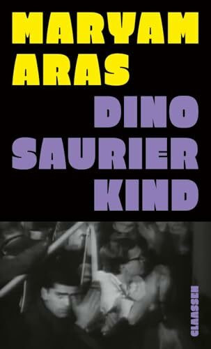 Dinosaurierkind: Essay | Eine brillante und individuelle Erkundung von Revolution und Resignation