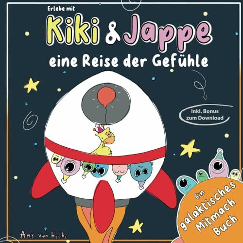 Ein galaktisches Mitmach-Abenteuer: Erlebe mit Kiki und Jappe eine Reise der Gefühle | inkl. Bonus zum Download