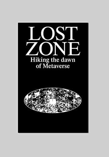 Lost Zone. Hiking the Dawn of Metaverse