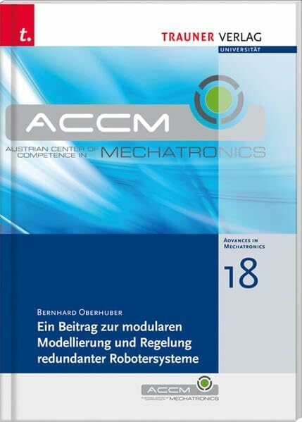 Ein Beitrag zur modularen Modellierung und Regelung redundanter Robotersysteme Ein Beitrag zur modularen Modellierung und Regelung redundanter Robotersysteme