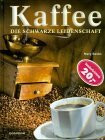 Kaffee. Die schwarze Leidenschaft