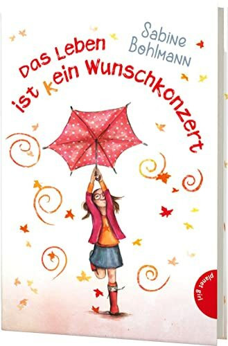 Das Leben ist (k)ein Wunschkonzert: Kinderbuch über die Kraft der Wünsche