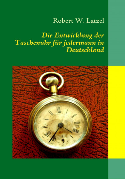 Die Entwicklung der Taschenuhr für jedermann in Deutschland
