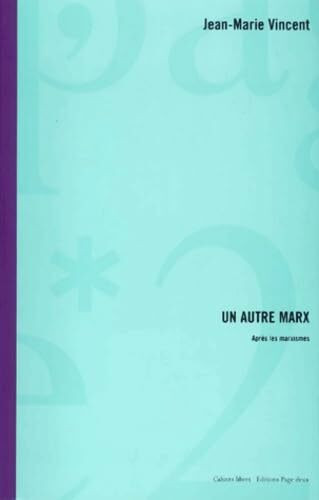 Un autre Marx.: Après les marxismes