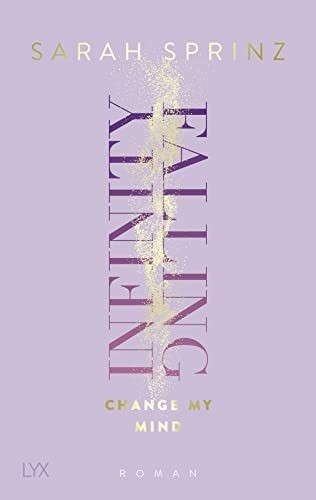 Infinity Falling - Change My Mind: Von der Autorin der Nr. 1-SPIEGEL-Bestseller-Reihe DUNBRIDGE ACADEMY. Mit Illus in den Innenklappen und im Innenteil (Infinity-Reihe, Band 2)