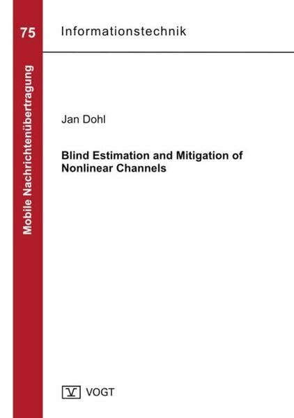 Blind Estimation and Mitigation of Nonlinear Channels Blind Estimation and Mitigation of Nonlinear Channels