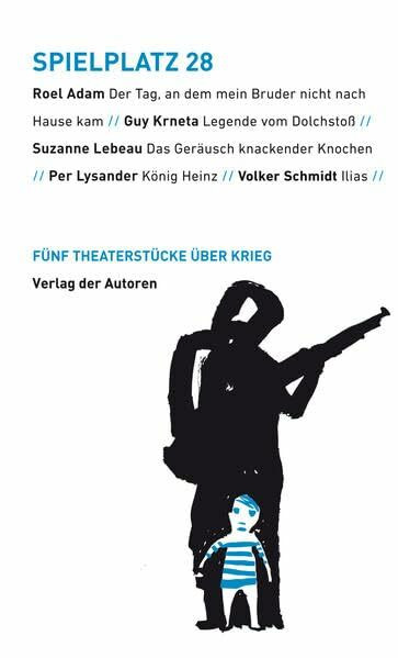 Spielplatz 28: Fünf Stücke über Krieg