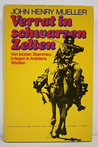 Verrat in schwarzen Zelten : von letzten Stammeskriegen in Arabiens Wüsten,