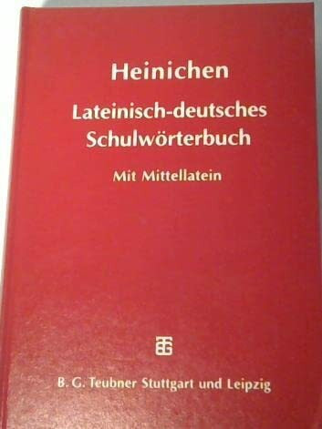 Lateinisch-deutsches Schulwörterbuch: Ausgabe mit Berücksichtigung ausgewählter mittellateinischer Schriftsteller