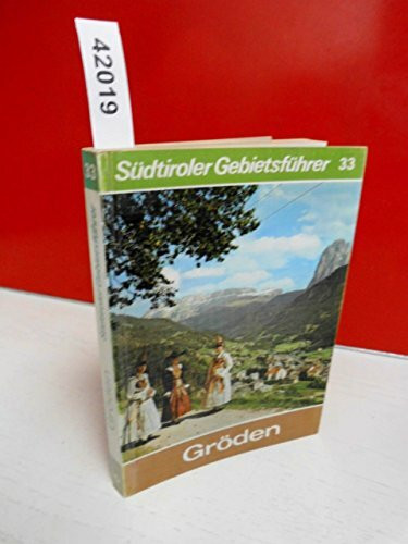Gröden: St. Ulrich, St. Christina, Wolkenstein, Pufels, Überwasser, Runggadisch (Südtiroler Gebietsführer)