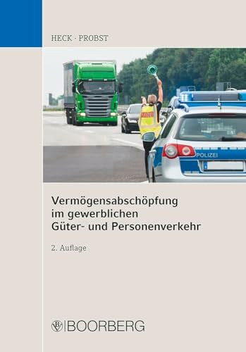 Vermögensabschöpfung im gewerblichen Güter- und Personenverkehr: Ein Leitfaden für die Praxis