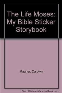 The Life Moses: My Bible Sticker Storybook