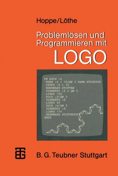 Problemlösen und Programmieren mit LOGO: Ausgewählte Beispiele aus Mathematik und Informatik (MikroComputer-Praxis) (German Edition)