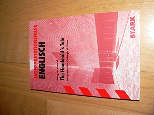 STARK Interpretationen Englisch - Atwood: The Handmaid's Tale: Text in Deutsch