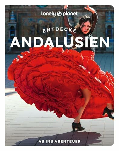 LONELY PLANET Reiseführer Entdecke Andalusien: Raus ins Abenteuer