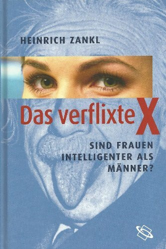 Das verflixte X - Sind Frauen Intelligenter als Männer?