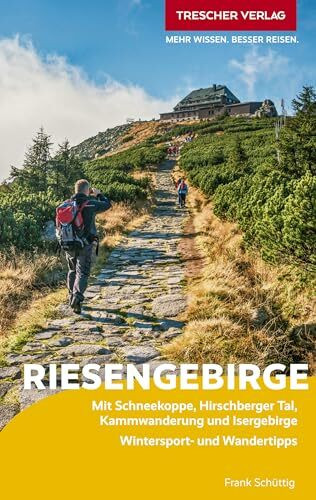 TRESCHER Reiseführer Riesengebirge: Mit Schneekoppe, Hirschberger Tal, Kammwanderung und Isergebirge. Mit Wintersport- und Wandertipps