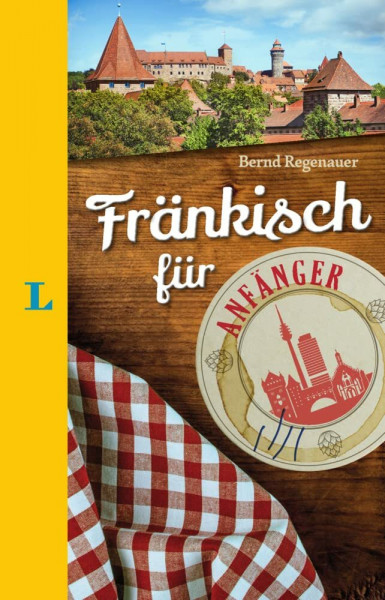 Langenscheidt Fränkisch für Anfänger: Der humorvolle Sprachführer für Fränkisch-Fans