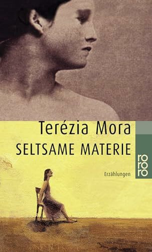Seltsame Materie. Erzählungen: Erzählungen. Ausgezeichnet mit dem Ingeborg-Bachmann-Preis 1999