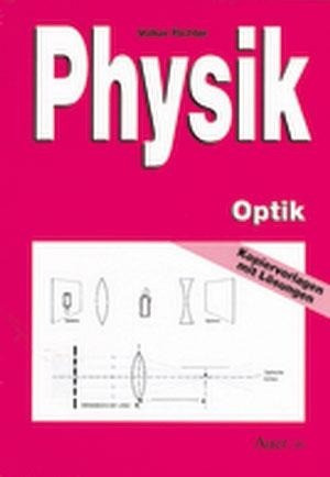 Physik Optik. Kopiervorlagen mit Lösungen