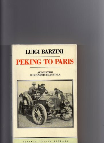 Peking to Paris: A Journey Across Two Continents in 1907 (Travel Library)