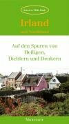 Irland und Nordirland: Auf den Spuren von Heiligen, Dichtern und Denkern.