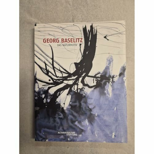Georg Baselitz: Das Naturmotiv