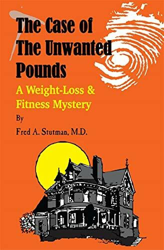 The Case of the Unwanted Pounds: A Weight-Loss & Fitness Mystery