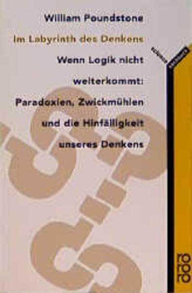 Im Labyrinth des Denkens. Wenn Logik nicht weiterkommt: Paradoxien, Zwickmühlen und die Hinfälligkeit unseres Denkens