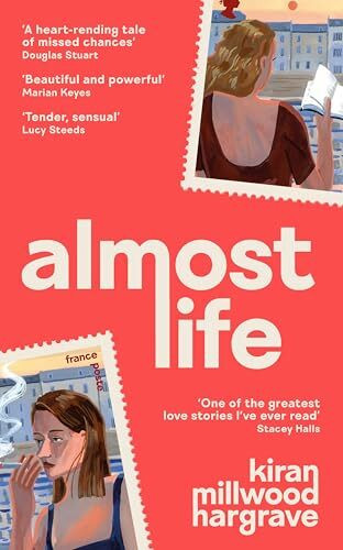 Almost Life: A sweeping story of yearning, heartbreak and life-defining love